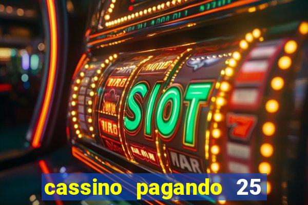 cassino pagando 25 reais no cadastro